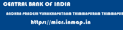 CENTRAL BANK OF INDIA  ANDHRA PRADESH VISHAKHAPATNAM THIMMAPURAM THIMMAPURAM  micr code